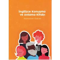 İngilizce Konuşma ve Anlama Kitabı - Ramazan ÖZKAN